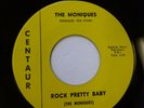 The MONIQUES 45 Rock Pretty Baby / All the Way Now CENTAUR doo wop C2722