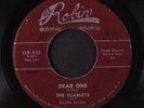SCARLETS: Dear One / I've Lost 45 (clean VG-, sm wol) Vocal Groups