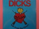 DICKS Kill From The Heart VINYL LP NEW SEALED MINT ???? Classic 80s Punk Hardcore