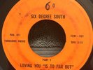 Private Funk 45 THE 6 SIX DEGREE SOUTH Loving You Is To Too Far Out