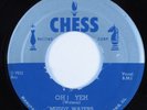 Blues 45 MUDDY WATERS Oh  Yeh CHESS HEAR