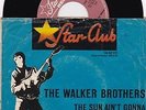 THE WALKER BROTHERS  7” Single  THE SUN … seltenes blaues Star-Club Cover 1966