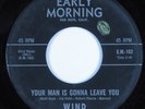 Garage 45 WIND Your Man Is Gonna Leave You EARLY MORNING HEAR