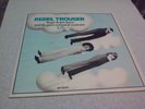 REBEL TROUSER ROGER RUSKIN SPEAR BONZO BAND SUPER RARE EP WOW  VG+ LN COVER