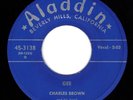 HEAR Charles Brown Gee/Without Your Love Aladdin 3138 7