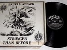 BRUTAL ATTACK STRONGER THAN BEFORE LP 1986