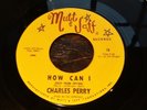 NORTHERN SOUL-CHARLES PERRY-HOW CAN I-MUTT & JEFF
