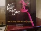 THE STAN TRACEY QUARTET - WITH LOVE FROM JAZZ. VINYL LP. UK STEREO PRESS 1968.