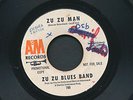 R&B 45 RPM- ZU ZU BLUES BAND Zu Zu Man - Side Show (instro) A&M 790 DJ copy