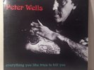 PETER WELLS - EVERYTHING YOU LIKE... LP OZ AUSSIE BLUES ROCK ROSE TATTOO BUFFALO