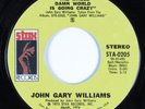 70s Soul 45 JOHN GARY WILLIAMS The Whole Damn World Is Going... STAX VG++ HEAR