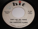 The Fabulous Flares: Ain't No Big Thing 45 - Hit - Northern Soul - HEAR IT