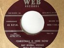 Doo Wop 45 Ray Rivera & Web’s Rhythmaires Christmas is here now OG Web