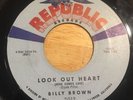 45 rpm BILLY BROWN Look Out Heart ROCKABILLY Republic 2012 VG+ or better