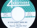 Northern Soul 45 TYRONE WONDER BOY If You Don't Need Me 4 BROTHERS HEAR
