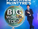 micheal mcintyre world tour tickets@ manchester arena 20th april 2018