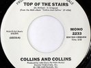 COLLINS AND COLLINS: Top Of The Stairs / Mono 45 Hear  (dj, almost M-)
