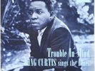 KING CURTIS TROUBLE IN MIND TRU-SOUNDS 15001 US ORIGINAL MONO DG RVG MINT-