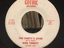 RON TIBBETT 45 Mean To Me / Party’s Over - On GOTHIC -RARE ODD SOULFUL OUTSIDER
