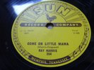 SUN 254 - RAY HARRIS - COME ON LITTLE MAMA - ORIGINAL 10