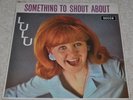 LULU Something to Shout About SCARCE ORIG UK 1965 DECCA MONO, PLAYS SUPERBLY.