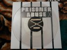 PRISONER ABUSE LP Clear /221 Boston Strangler Mind Eraser Scapegoat Think I Care