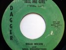 WILLIE WILSON 45 Tell Me Girl/Let Me Off This Merry Go Round DAGGER soul jr1135