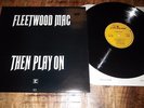 FLEETWOOD MAC / THEN PLAY ON / ORIGINAL UK ENGLAND 1969   MINT- COPY WOW