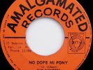 The Pioneers NO DOPE MI PONY / RUN COME WALLA Amalgamated RARE 45