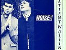 The Noise 45 Patient Waiting - Private Mod Punk Power Pop - HEAR