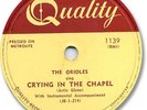 The ORIOLES Doo Wop 78 RPM Record. Crying in the Chapel