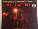 MARTINEZ-CHEDA ORCHESTRA LP Like Latin  Majestic Latin Jazz Mambo Guaguanco