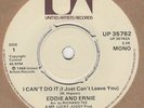 Eddie And Ernie - I Cant Do It (I Just Cant Leave You) - United Artists UP 35782