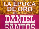 LA EPOCA DE ORO DE DANIEL SANTOS 1941 - 1942 VOL. 1 LP 1968 RCA VICTOR FSP-214