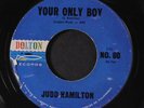 JUDD HAMILTON & GROUP: Dream / Your Only Boy 45 (some lbl wear, light lbl peeli