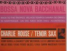 CHARLIE ROUSE LP, BOSSA NOVA BACCHANAL (BLUE NOTE US Issue NM/NM)