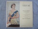 THROUGH CHILDHOOD TO THE THRONE   QUEEN ELIZABETH II  VINYL RECORD LP