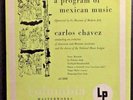 CARLOS CHAVEZ-A PROGRAM OF MEXICAN MUSIC  LP 1949