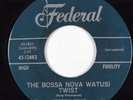 Instrumental R&B Rocker 45 FREDDY KING The Bossa Nova Watusi Twist FEDERAL HEAR