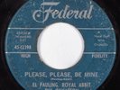 R&B 45 EL PAULING, ROYAL ABBIT Please, Please, Be Mine FEDERAL HEAR