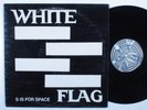 WHITE FLAG S Is For Space GASATANKA LP VG+