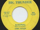HEAR- Rare R&B / Soul 45 - Chris Taylor - Basketball - Big Thunder # 503