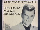 Conway Twitty, It's Only Make Believe on MGM EP 1623, doing some great rockers