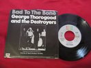 GEORGE THOROGOOD & THE DESTROYERS BAD TO THE BONE/NO PARTICULAR PLACE TO GO