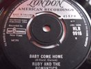 RUBY AND THE ROMANTICS   BABY COME HOME ** 1964 LONDON 45