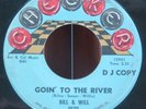 BILL & WILL ( GOIN' TO THE RIVER B/W LET ME TELL YOU BABY )