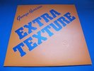 GEORGE HARRISON * EXTRA TEXTURE * 1975 UK LP 1ST PRESS UN PLAYED SHOP FRESH LP