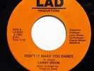 LARRY DIXON-DON'T IT MAKE YOU DANCE /THE ONLY ONE ON LAD RARE MODERN SOUL 45-HEA