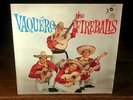 THE FIREBALLS «VAQUERO» TOP RANK`60 (Re?) Garagey-Instrumentals »NORMAN PETTY«NM