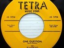 the PLAYBOYS doowop on VG+ condition TETRA 45 ONE QUESTION b/w SO GOOD  ws289